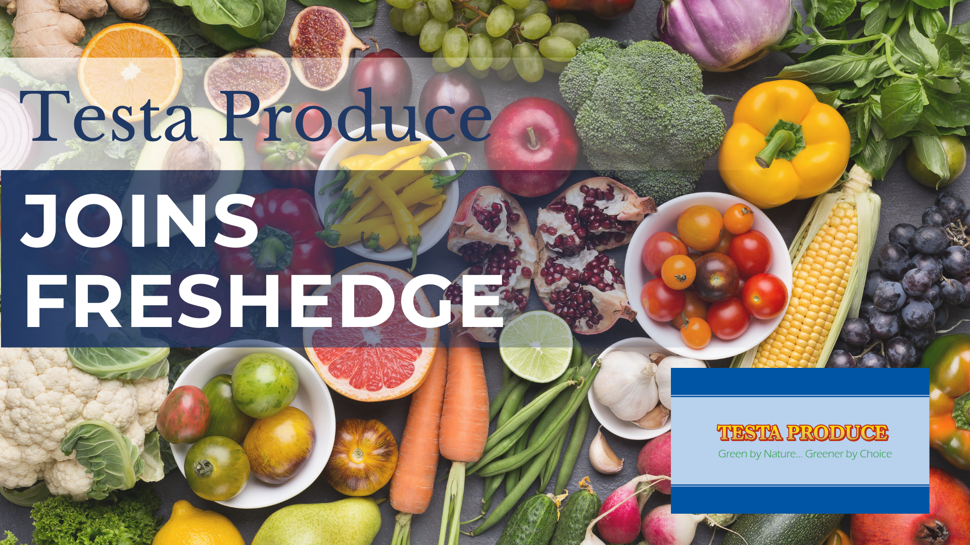 Testa Produce Joins FreshEdge - FreshEdge