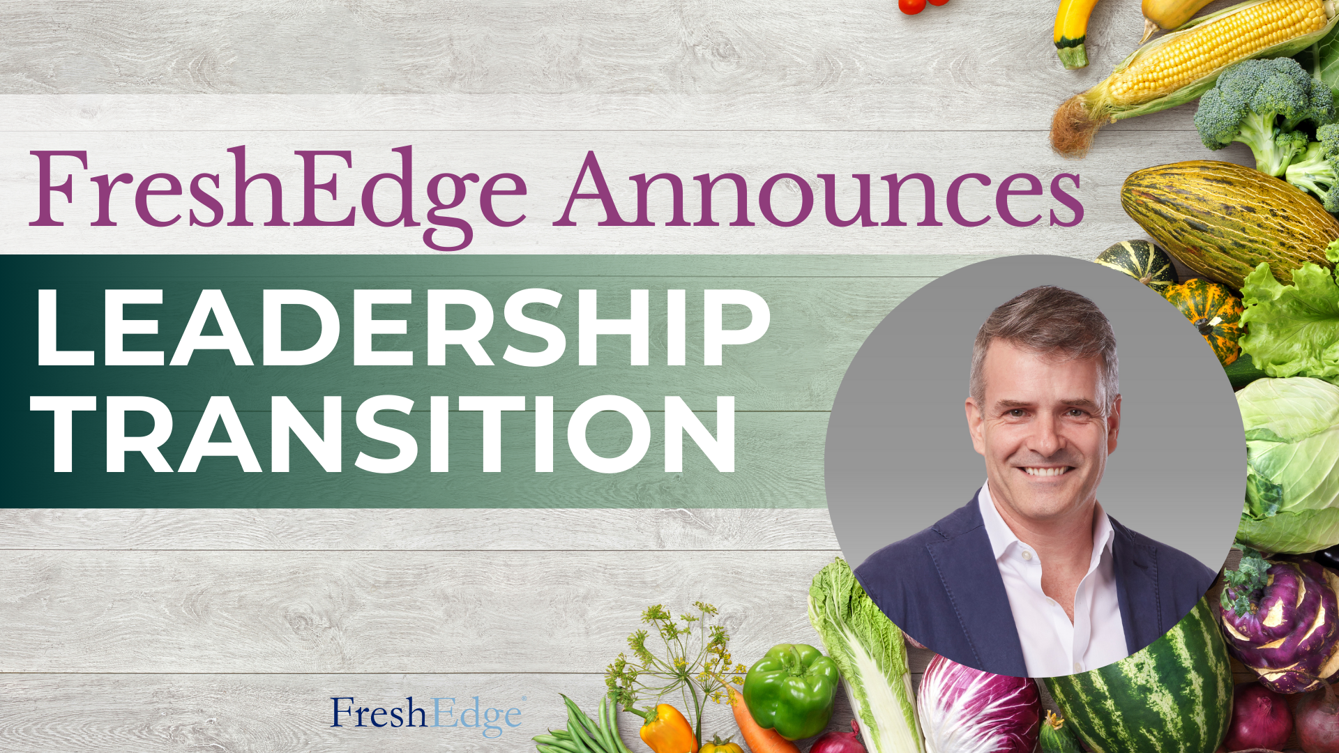 FreshEdge Announces Leadership Transition - FreshEdge